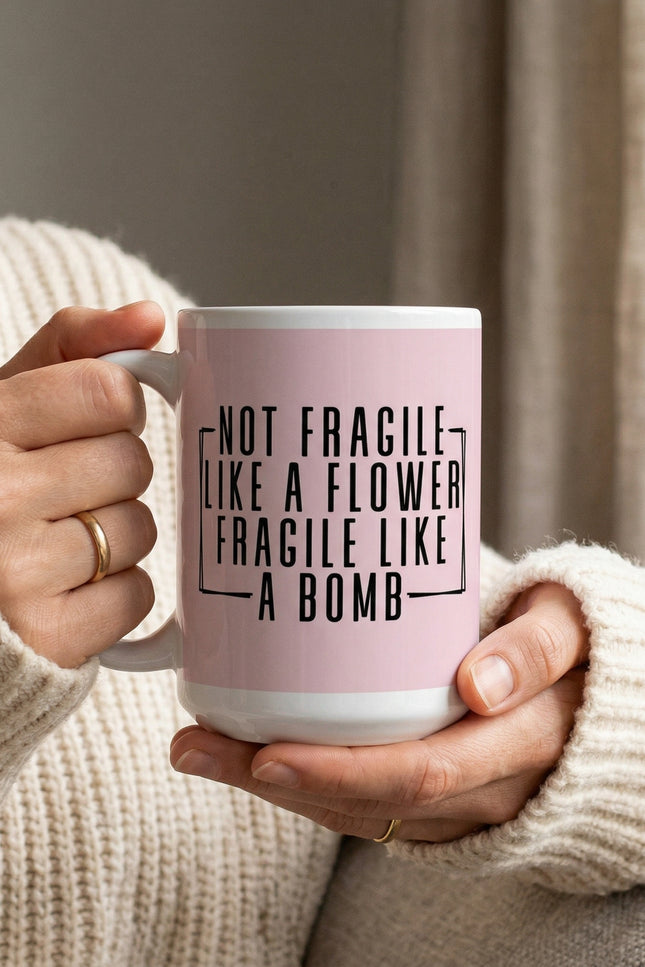 Not Fragile Like A Flower White glossy mug