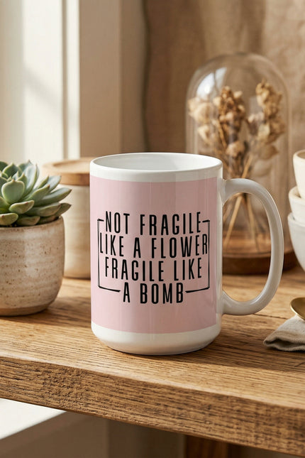 Not Fragile Like A Flower White glossy mug