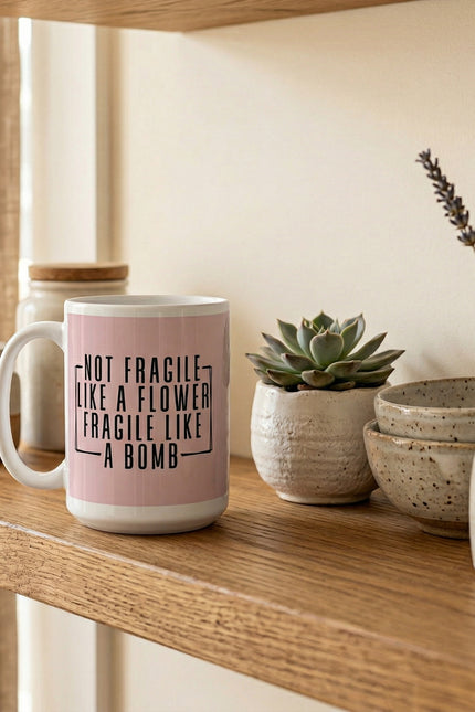 Not Fragile Like A Flower White glossy mug